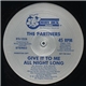 The Partners - Give It To Me All Night Long